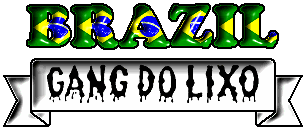 Click to go to the Brazil Gang do Lixo