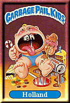 Click to go to the Holland Garbage Pail Kids